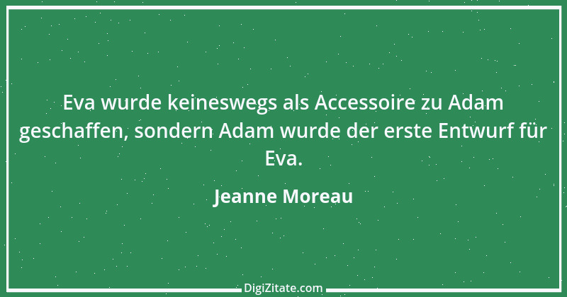 Zitat von Jeanne Moreau 37