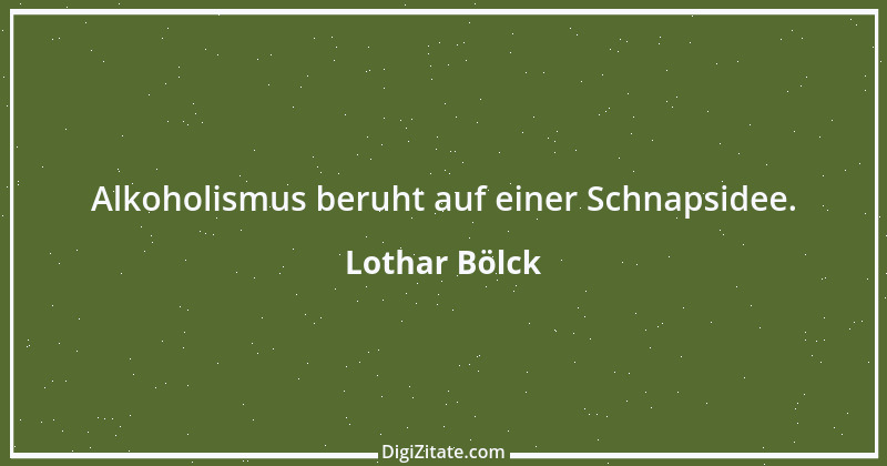 Zitat von Lothar Bölck 1