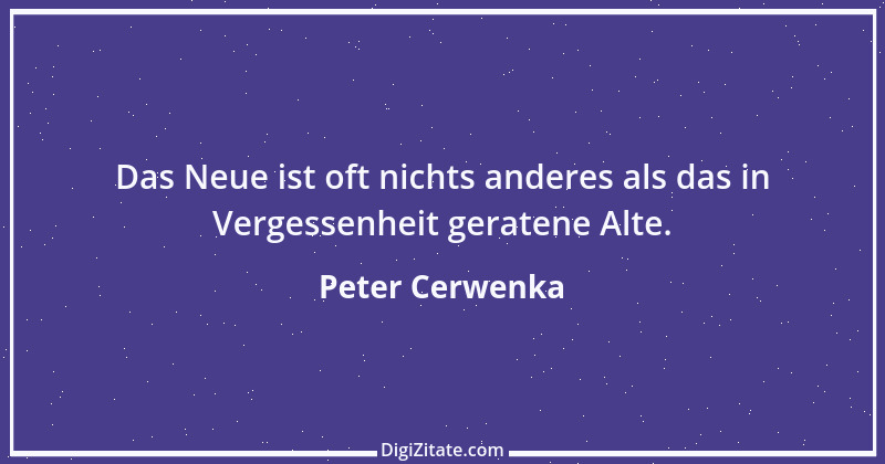 Zitat von Peter Cerwenka 61