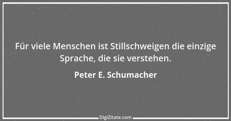 Zitat von Peter E. Schumacher 890