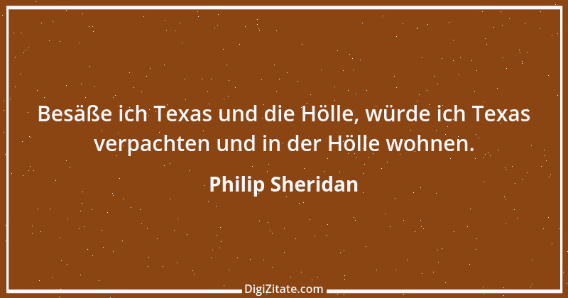 Zitat von Philip Sheridan 2