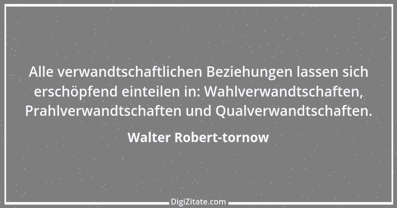 Zitat von Walter Robert-tornow 1