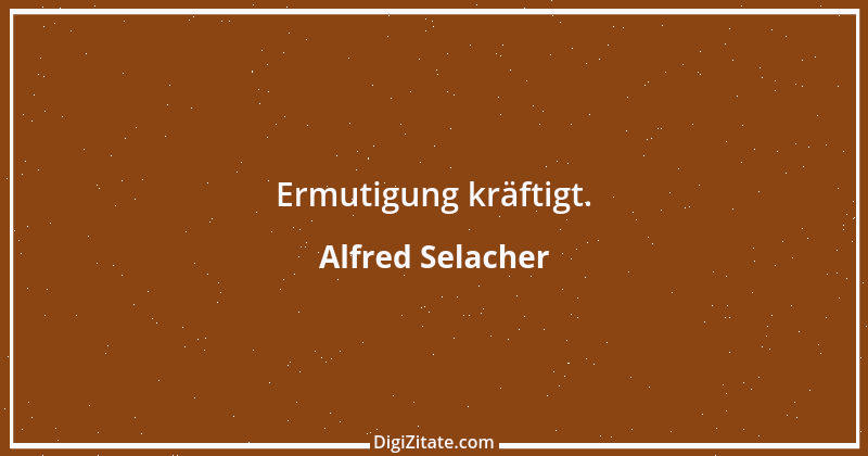 Zitat von Alfred Selacher 86