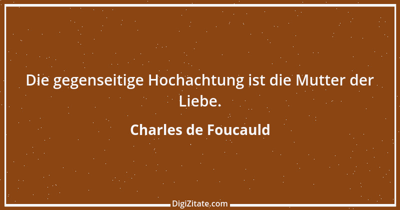 Zitat von Charles de Foucauld 13