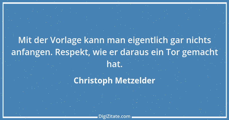 Zitat von Christoph Metzelder 7