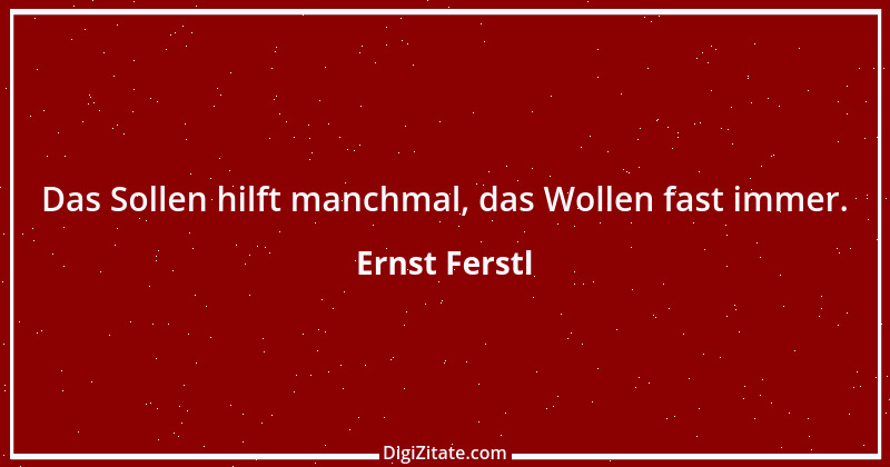 Zitat von Ernst Ferstl 203