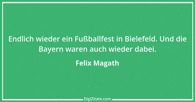 Zitat von Felix Magath 31