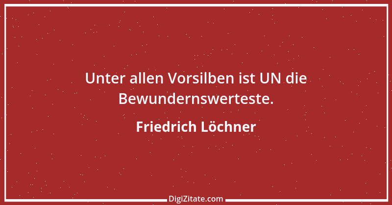 Zitat von Friedrich Löchner 314