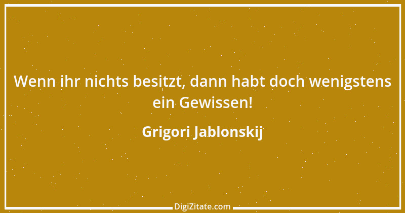 Zitat von Grigori Jablonskij 2