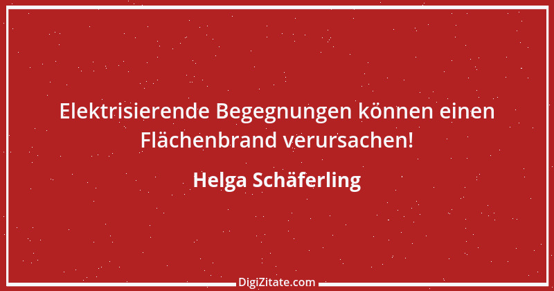 Zitat von Helga Schäferling 517