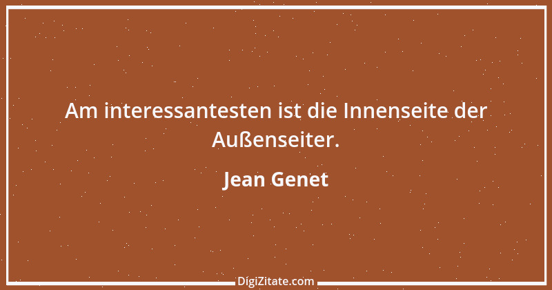 Zitat von Jean Genet 8