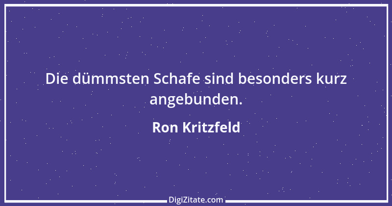 Zitat von Ron Kritzfeld 81