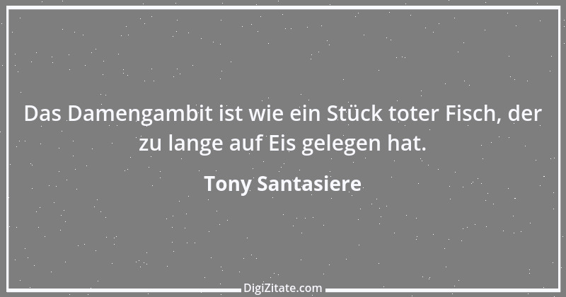 Zitat von Tony Santasiere 1