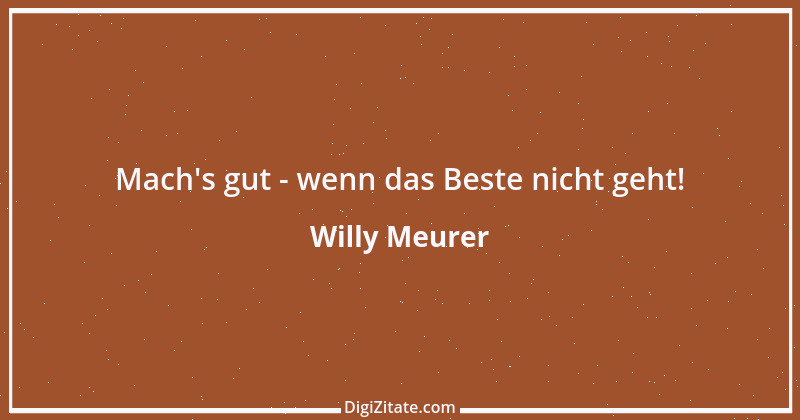 Zitat von Willy Meurer 1063