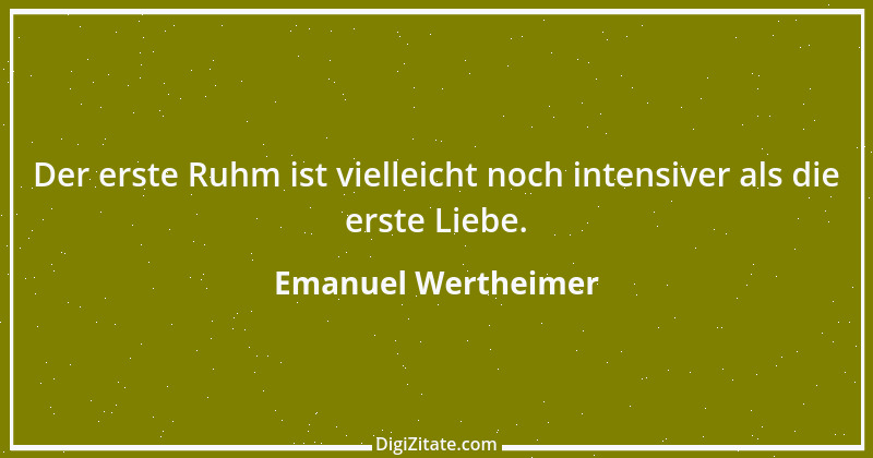 Zitat von Emanuel Wertheimer 161