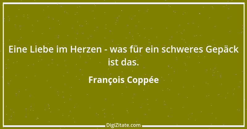 Zitat von François Coppée 1