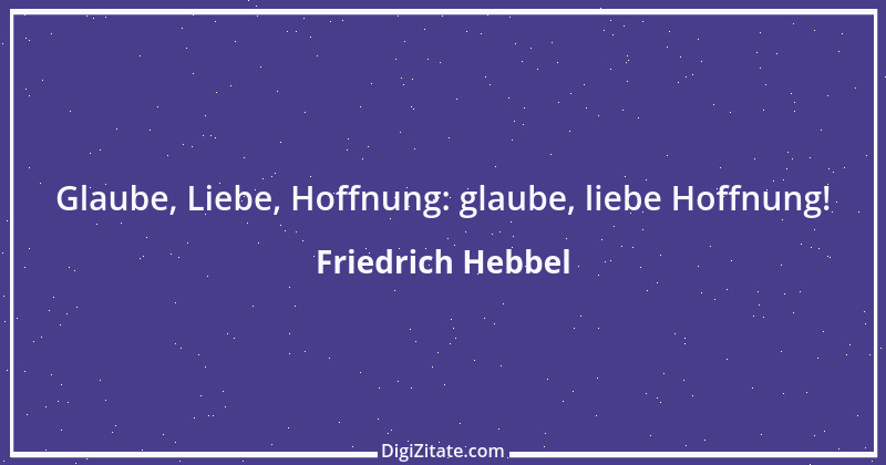 Zitat von Friedrich Hebbel 441