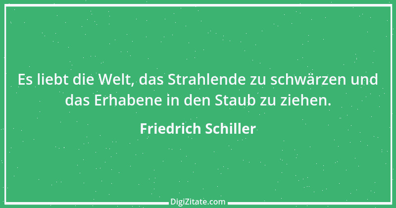 Zitat von Friedrich Schiller 603