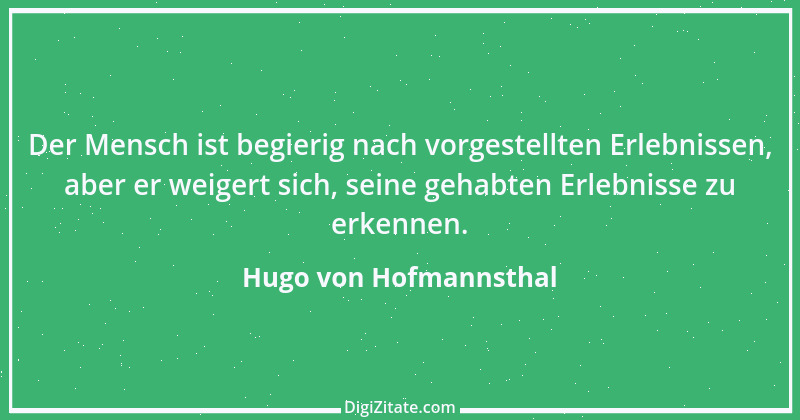 Zitat von Hugo von Hofmannsthal 225