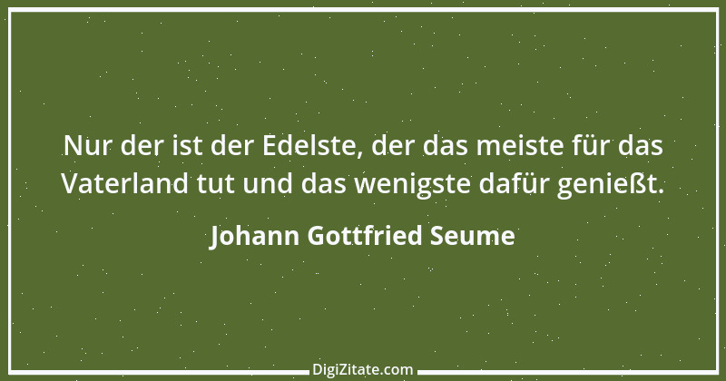 Zitat von Johann Gottfried Seume 19