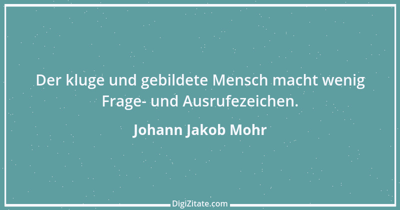 Zitat von Johann Jakob Mohr 120