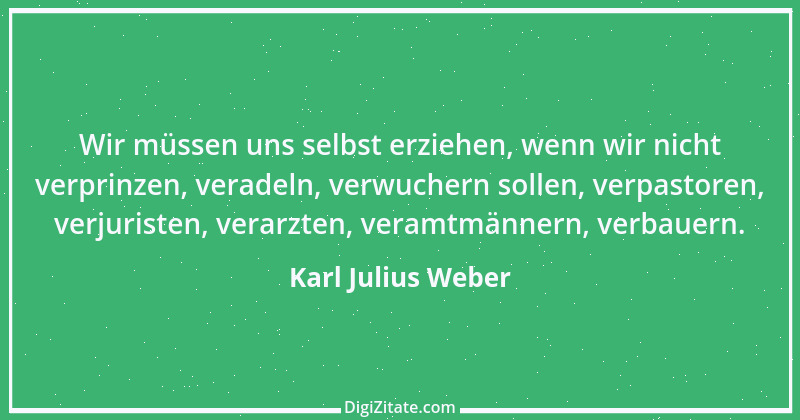 Zitat von Karl Julius Weber 54