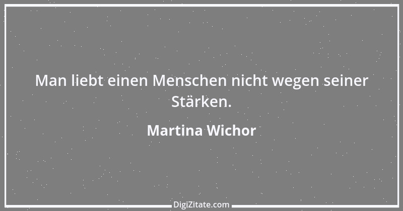 Zitat von Martina Wichor 29