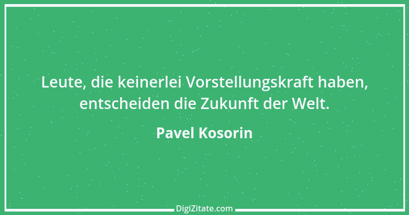 Zitat von Pavel Kosorin 469