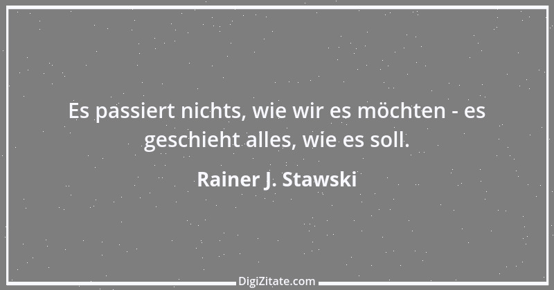 Zitat von Rainer J. Stawski 3