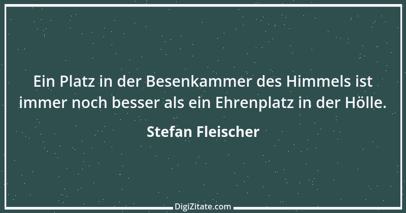 Zitat von Stefan Fleischer 40