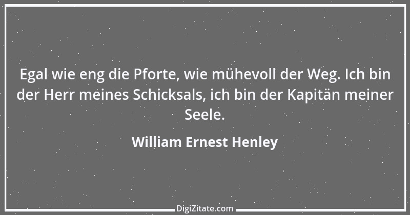 Zitat von William Ernest Henley 1