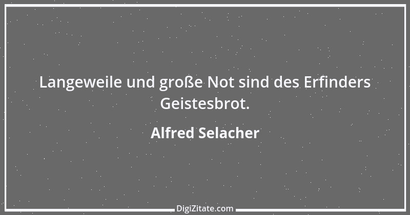 Zitat von Alfred Selacher 411