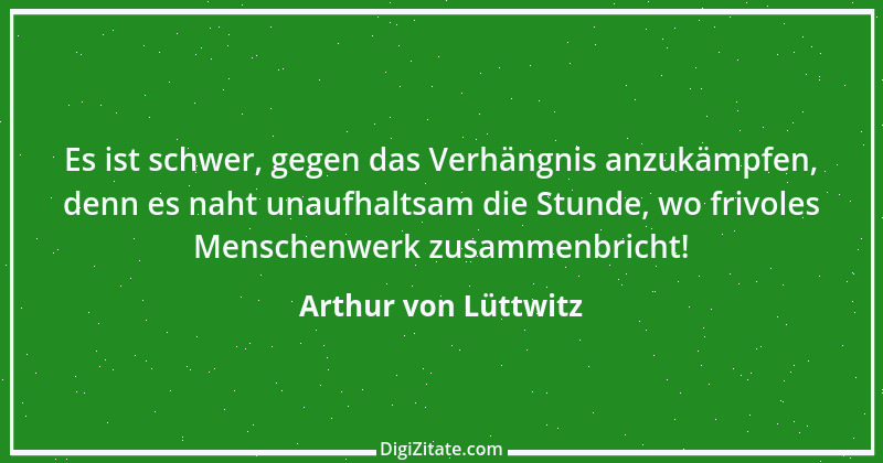 Zitat von Arthur von Lüttwitz 33