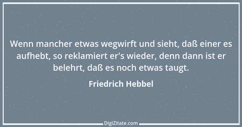 Zitat von Friedrich Hebbel 442