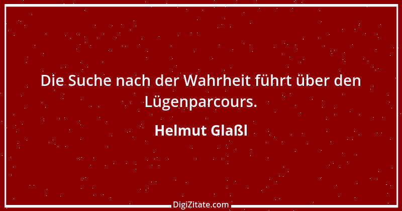 Zitat von Helmut Glaßl 39