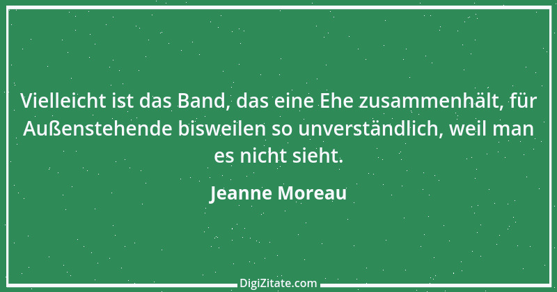 Zitat von Jeanne Moreau 39