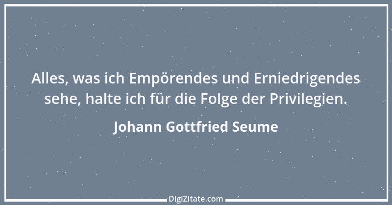 Zitat von Johann Gottfried Seume 20