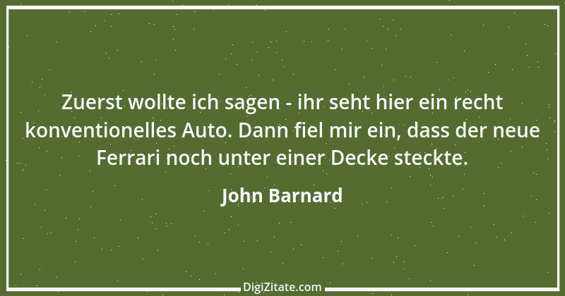 Zitat von John Barnard 1