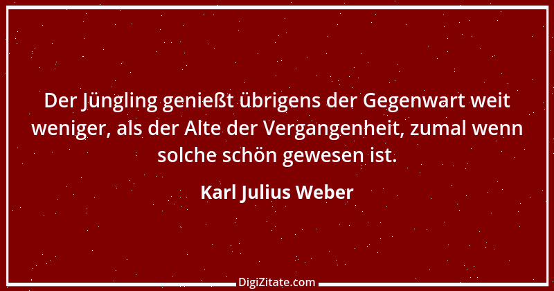 Zitat von Karl Julius Weber 55