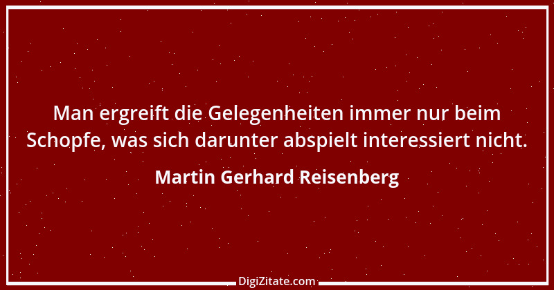 Zitat von Martin Gerhard Reisenberg 402