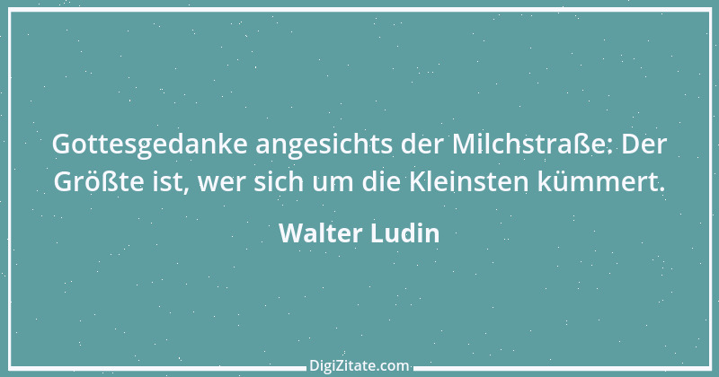 Zitat von Walter Ludin 589