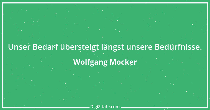 Zitat von Wolfgang Mocker 108