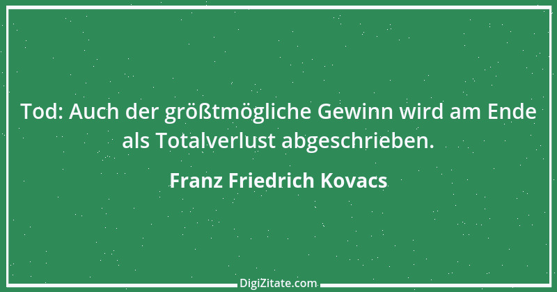 Zitat von Franz Friedrich Kovacs 76