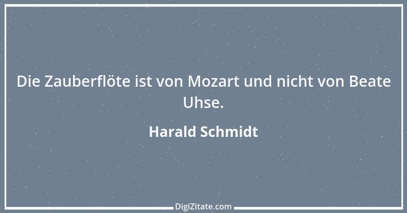 Zitat von Harald Schmidt 406