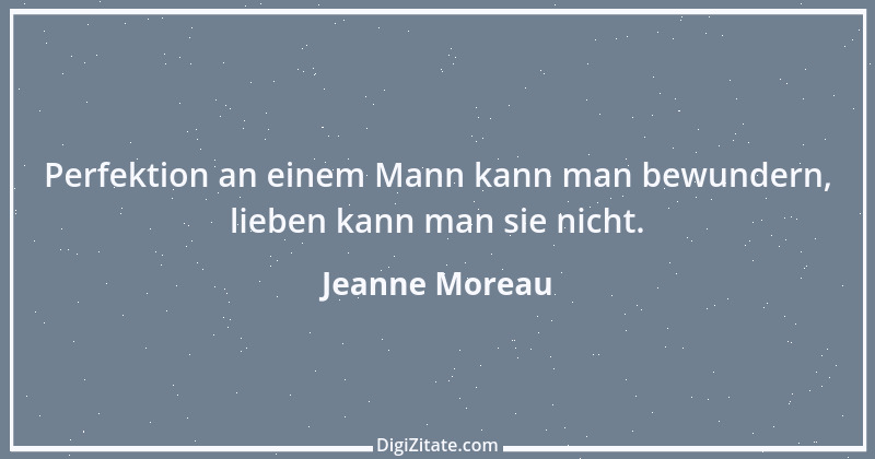 Zitat von Jeanne Moreau 40