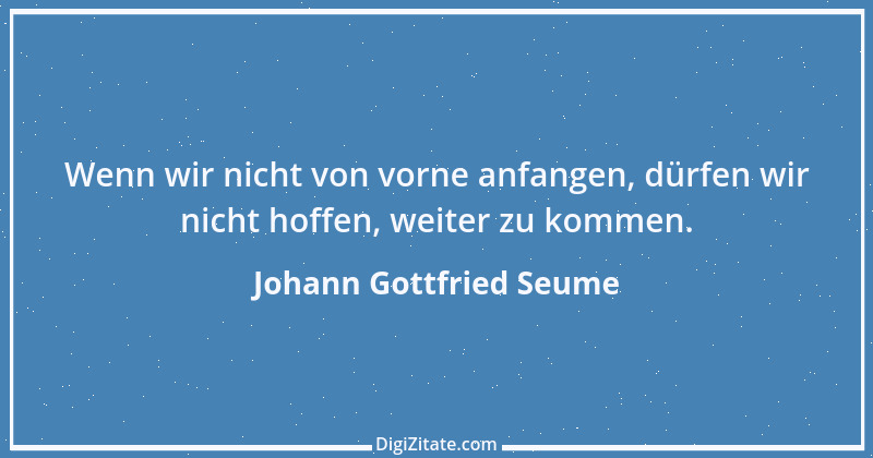 Zitat von Johann Gottfried Seume 21