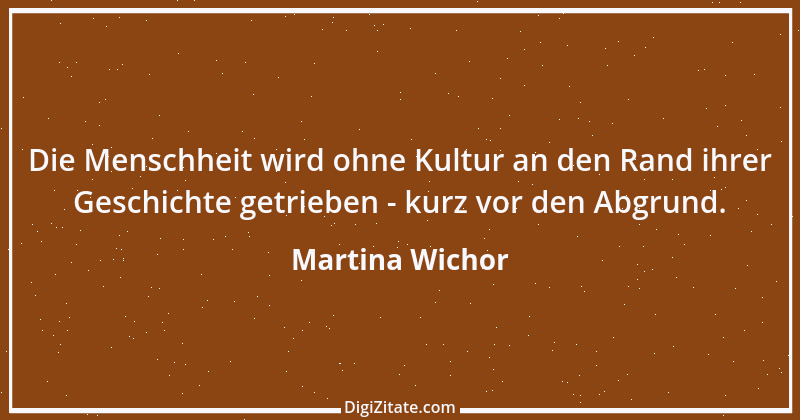 Zitat von Martina Wichor 31