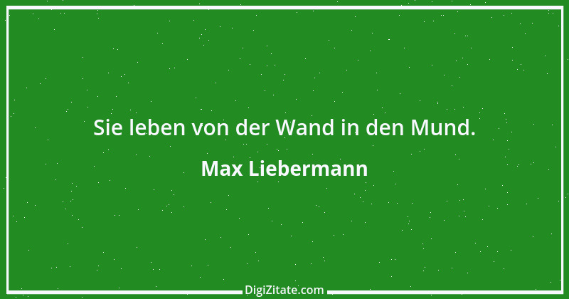 Zitat von Max Liebermann 12