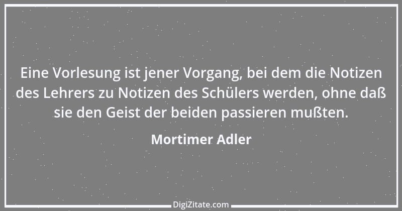 Zitat von Mortimer Adler 1