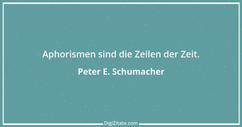 Zitat von Peter E. Schumacher 893